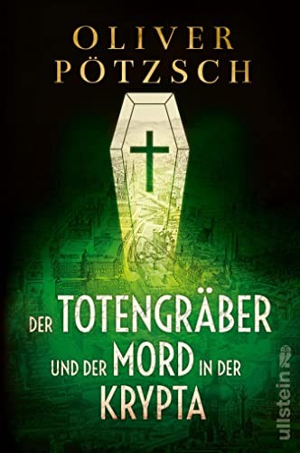 Der Totengräber und der Mord in der Krypta: Ein neuer Fall für Leopold von Herzfeldt | Die historische Krimireihe mit Wien-Setting: perfekt zum Schmökern