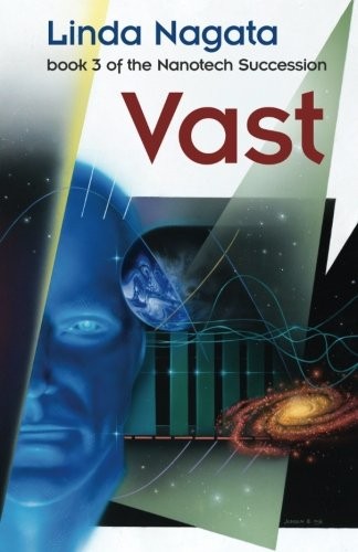 Vast: Book 3 of the Nanotech Succession