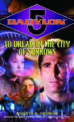 Babylon 5 - 09 - To Dream in the City of Sorrows
