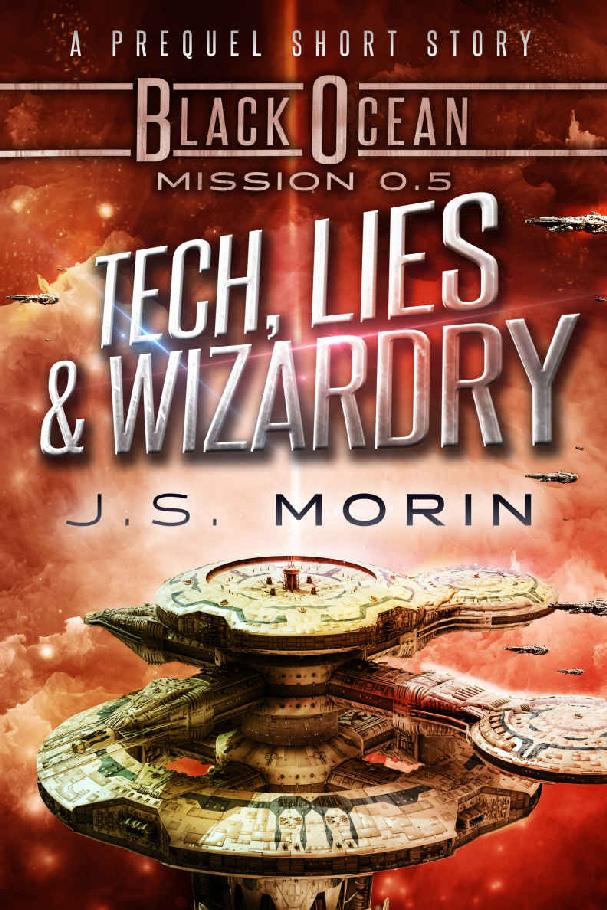 Tech, Lies, and Wizardry: a Space Opera Fantasy Short Story (Black Ocean Book 0)