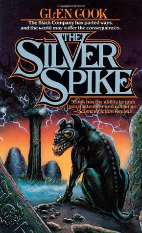 The Silver Spike: The Chronicles of the Black Company