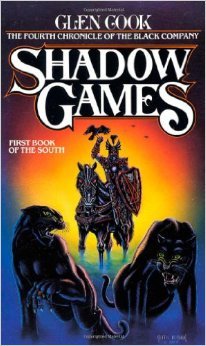 Shadow Games: The Black Company, Fourth Chronicle; First Book of the South