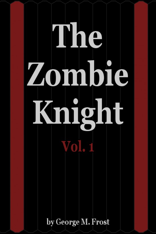 The Zombie Knight - Volume One