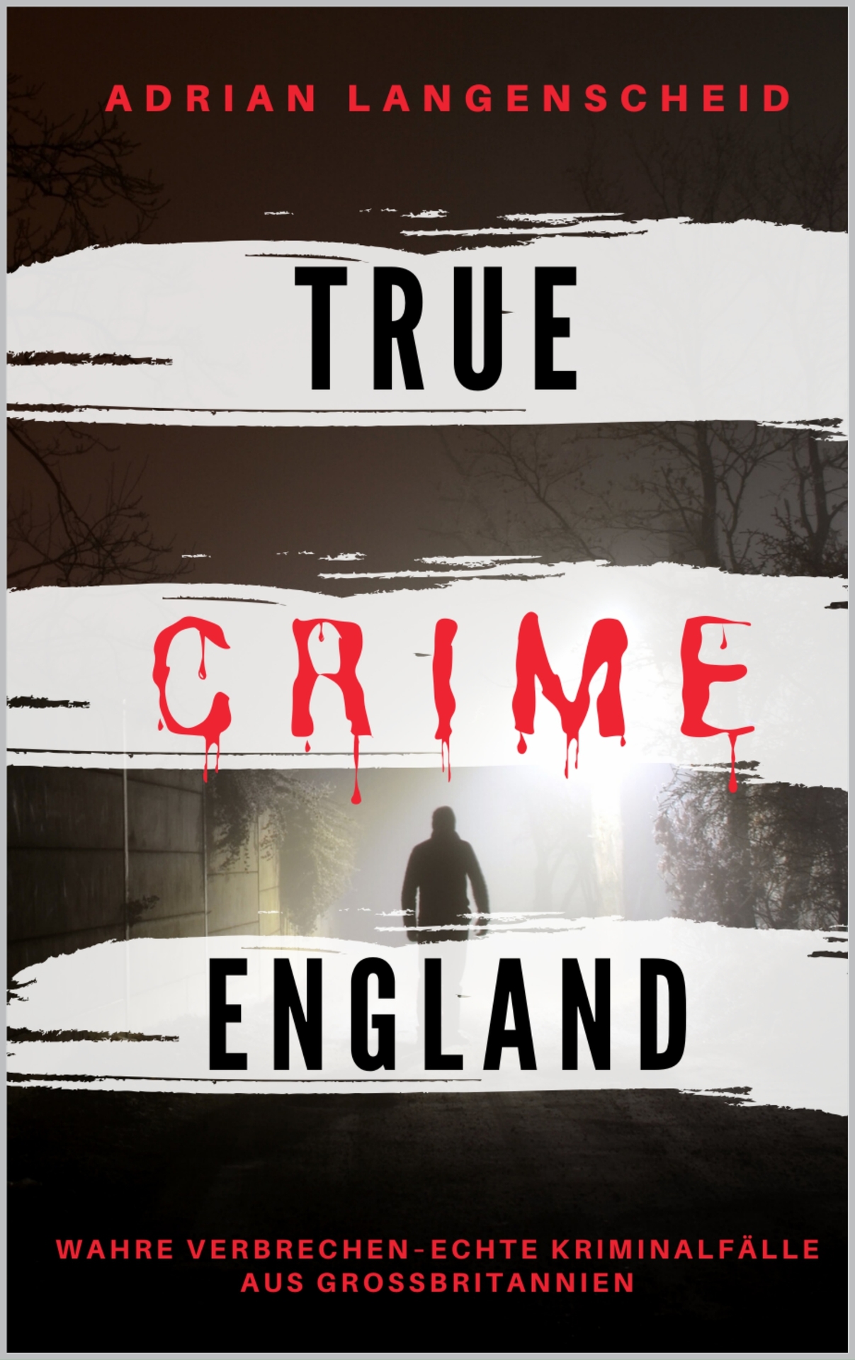 TRUE CRIME ENGLAND I Wahre Verbrechen – Echte Kriminalfälle Aus Großbritannien I: Schockierende Kurzgeschichten Über Mord, Raub, Entführung, Missbrauch ... Crime International 3)