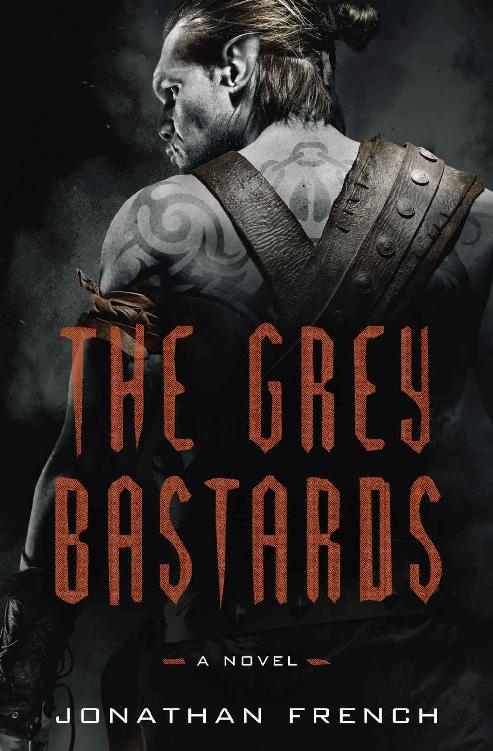 The Grey Bastards: A Novel