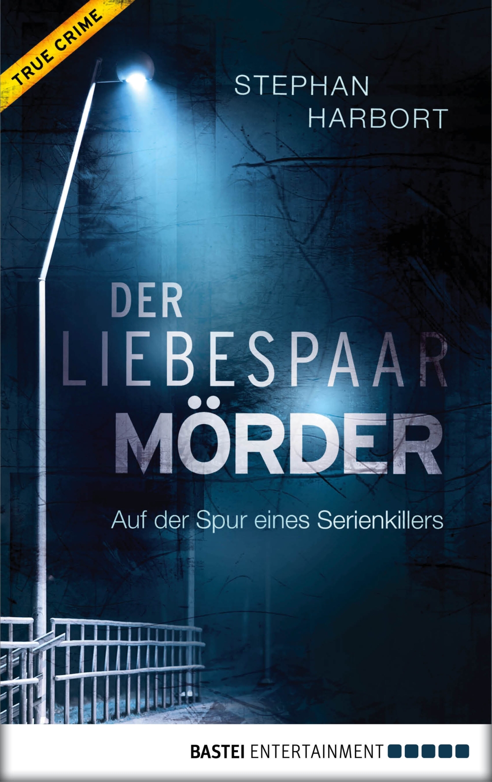 Der Liebespaar-Mörder: Auf der Spur eines Serienkillers