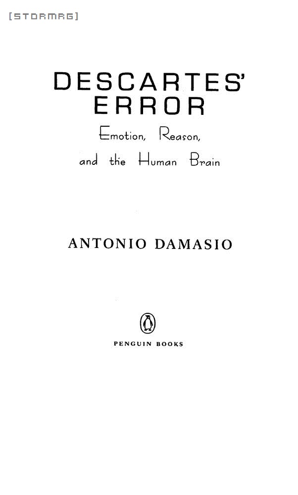 Descartes' Error: Emotion, Reason, and the Human Brain