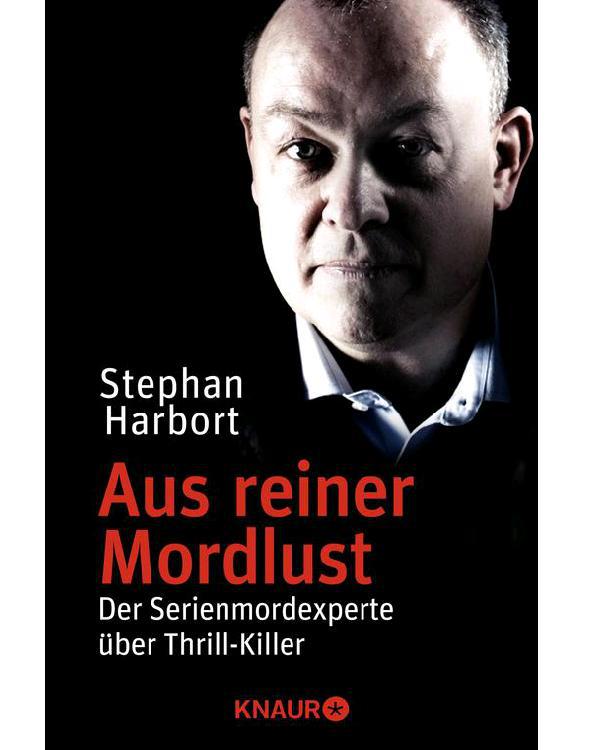 Aus reiner Mordlust: Der Serienmordexperte über Thrill-Killer
