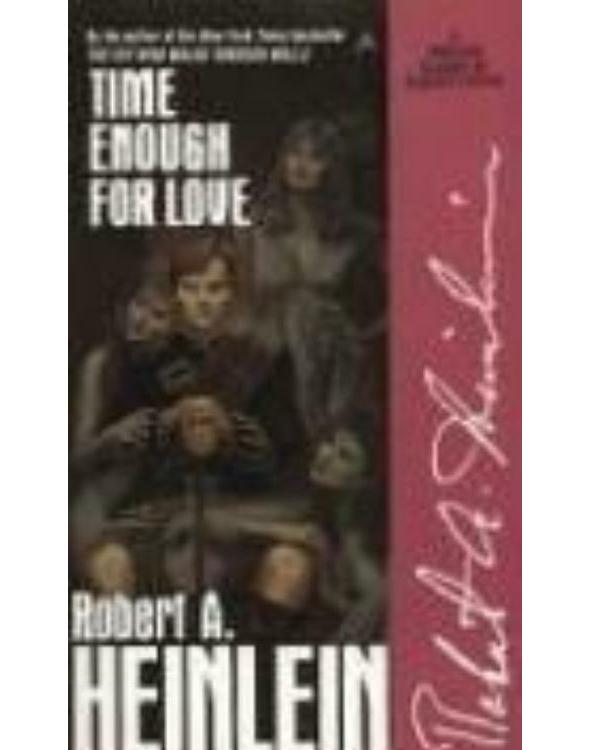 Time enough for love: the lives of Lazarus Long