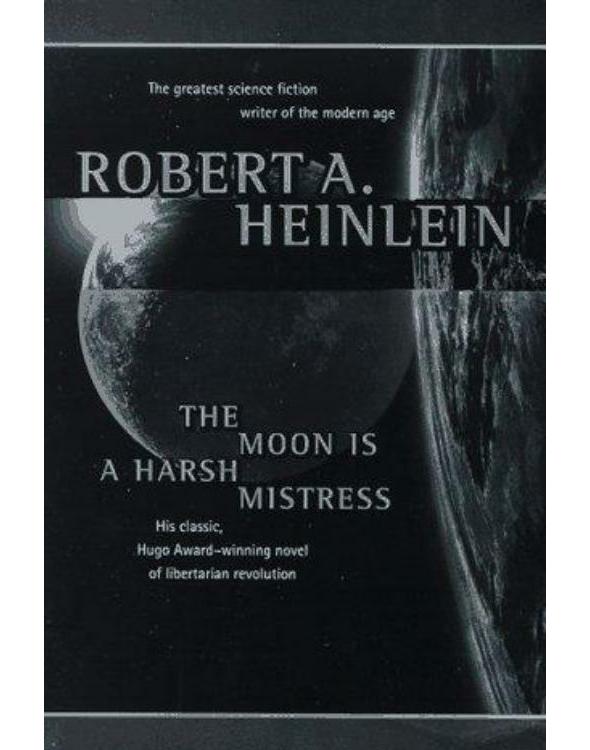 The Moon Is a Harsh Mistress