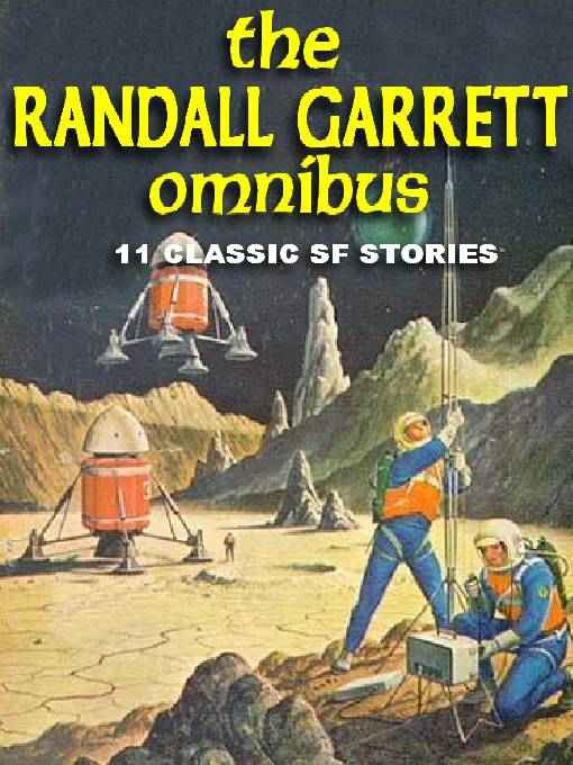 The Randall Garrett Omnibus: Eleven SF Classics